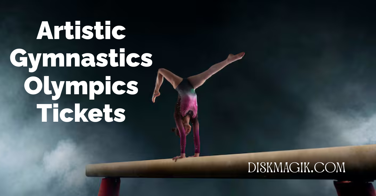 Artistic Gymnastics Olympics Tickets