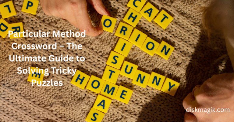 Particular Method Crossword